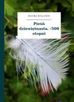 Bianka Rolando, Biała książka, Czyściec, Pieśń dziewiętnasta. -500 stopni