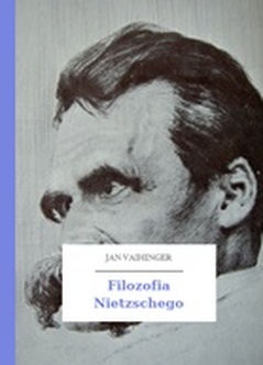 Jan Vaihinger, Filozofia Nietzschego