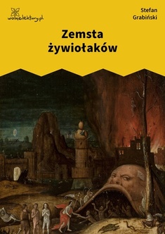 Stefan Grabiński, Księga ognia, Zemsta żywiołaków