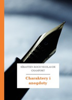 Sébastien-Roch Nicolas de Chamfort, Charaktery i anegdoty