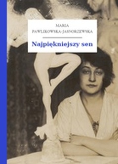 Maria Pawlikowska-Jasnorzewska, Najpiękniejszy sen