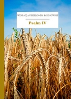 Wespazjan Hieronim Kochowski, Psalmodia polska, Psalm IV