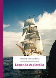 Henryk Sienkiewicz, Legenda żeglarska