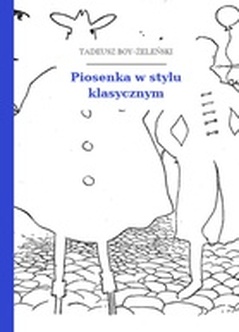 Tadeusz Boy-Żeleński, Słówka (zbiór), Piosenki ,,Zielonego Balonika", Piosenka w stylu klasycznym