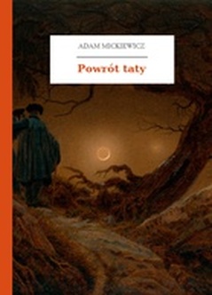 Adam Mickiewicz, Ballady i romanse, Powrót taty