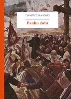 Zygmunt Krasiński, Psalmy przyszłości, Psalm żalu
