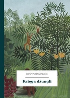 Rudyard Kipling, Księga dżungli