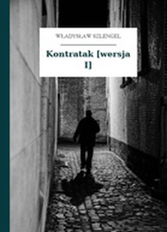 Władysław Szlengel, Co czytałem umarłym, Kontratak [wersja I]