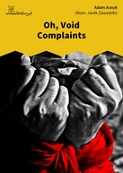 Adam Asnyk – Oh, Void Complaints